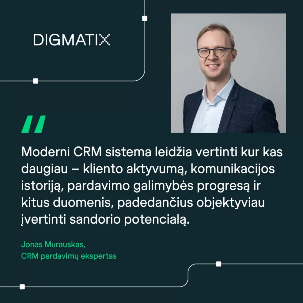 Moderni CRM sistema leidžia vertinti kur kas daugiau  kliento aktyvumą, komunikacijos istoriją, pardavimo galimybės progresą ir kit