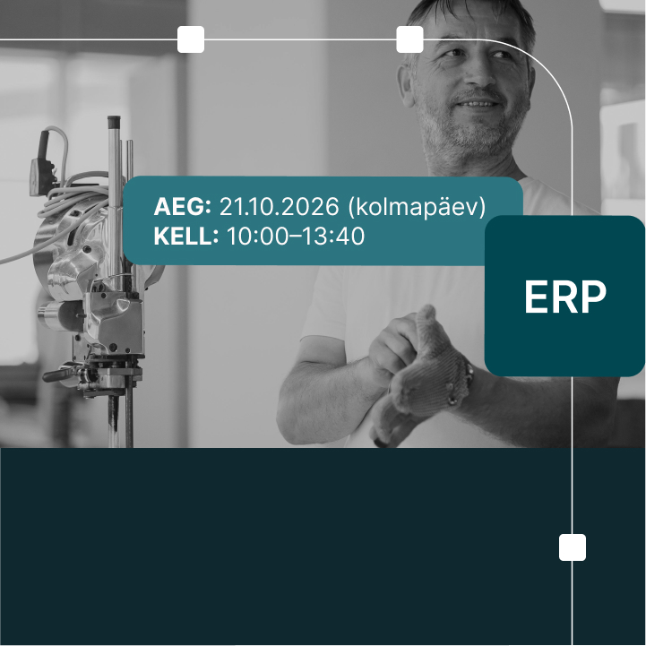 TASUTA ERP HOMMIKUSEMINAR | ANDMEPÕHINE TOOTMISE JUHTIMINE JA TEHISINTELLEKTI RAKENDAMINE PRAKTIKAS