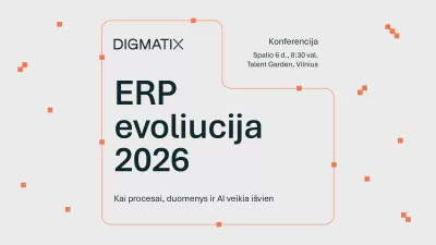 ERP Evoliucija 2026: Kai procesai, duomenys ir AI veikia išvien
