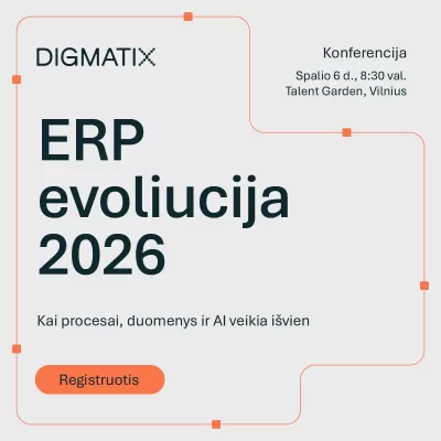Registracija į konferenciją ERP evoliucija 2026 jau atvira!Jau spalio 6 d. kviečiame Jus į konferenciją, kurioje gyvai aptarsi